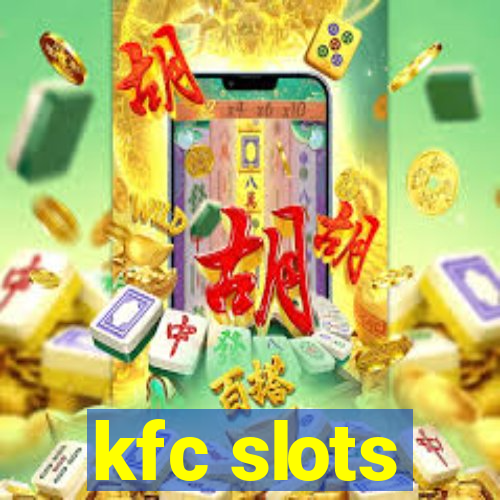 kfc slots